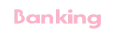 Banking